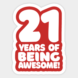 21 Years Of Being Awesome - Funny Birthday Design Sticker